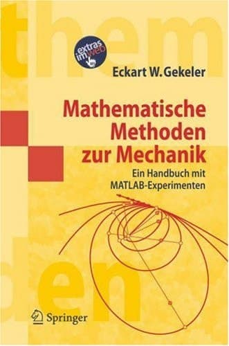 Mathematische Methoden zur Mechanik ein Handbuch mit MATLAB-Experimenten