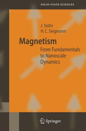 Magnetism: From Fundamentals to Nanoscale Dynamics (Springer Series in Solid-State Sciences, 152)