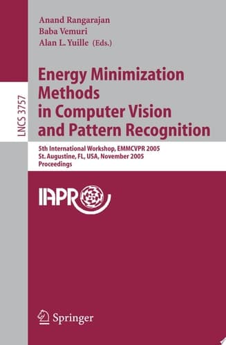 Energy Minimization Methods in Computer Vision and Pattern Recognition 5th International Workshop, EMMCVPR 2005, St. Augustine, FL, USA, November 9-11, 2005, Proceedings