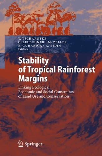 Stability of Tropical Rainforest Margins Linking Ecological, Economic and Social Constraints of Land Use and Conservation