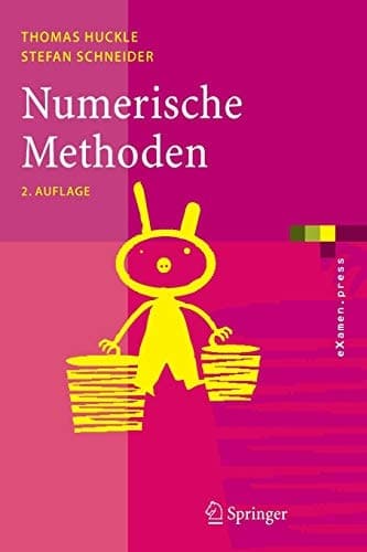 Numerische Methoden Eine Einführung für Informatiker, Naturwissenschaftler, Ingenieure und Mathematiker