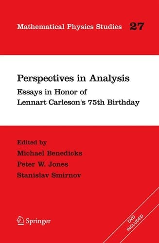 Perspectives in Analysis: Essays in Honor of Lennart Carleson's 75th Birthday (Mathematical Physics Studies, 27)