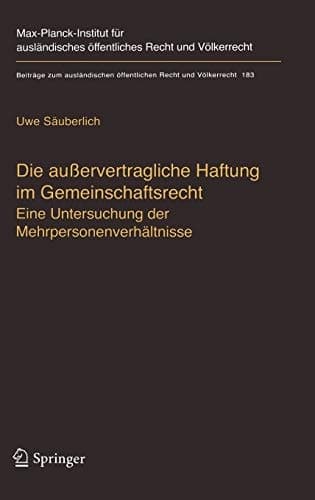 Die außervertragliche Haftung im Gemeinschaftsrecht Eine Untersuchung der Mehrpersonenverhältnisse