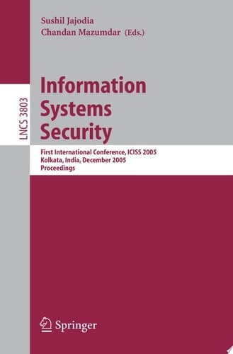 Information Systems Security First International Conference, ICISS 2005, Kolkata, India, December 19-21, 2005, Proceedings