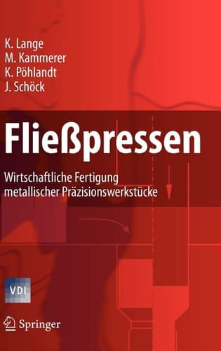 Fließpressen Wirtschaftliche Fertigung metallischer Präzisionswerkstücke