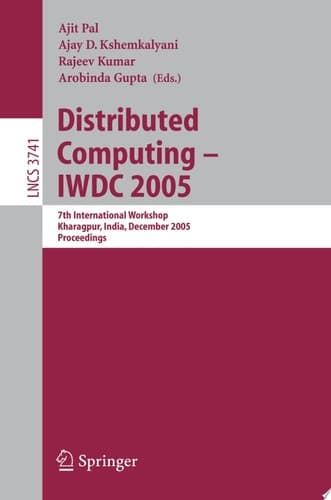 Distributed Computing – IWDC 2005 7th International Workshop, Kharagpur, India, December 27-30, 2005, Proceedings