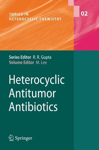 Heterocyclic Antitumor Antibiotics (Topics in Heterocyclic Chemistry, 2)