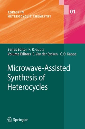 Microwave-Assisted Synthesis of Heterocycles (Topics in Heterocyclic Chemistry, 1)
