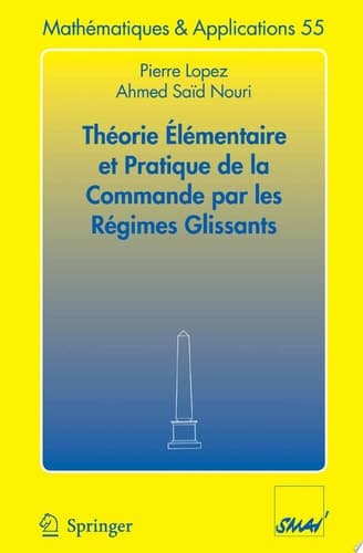 Théorie élémentaire et pratique de la commande par les régimes glissants