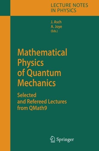 Mathematical Physics of Quantum Mechanics: Selected and Refereed Lectures from QMath9 (Lecture Notes in Physics, 690)