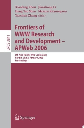 Frontiers of WWW Research and Development -- APWeb 2006 8th Asia-Pacific Web Conference, Harbin, China, January 16-18, 2006, Proceedings
