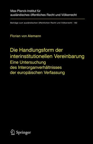 Die Handlungsform der interinstitutionellen Vereinbarung Eine Untersuchung des Interorganverhältnisses der europäischen Verfassung