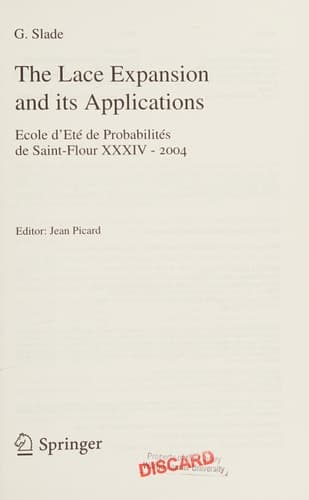 The Lace Expansion and its Applications Ecole d'Eté de Probabilités de Saint-Flour XXXIV - 2004