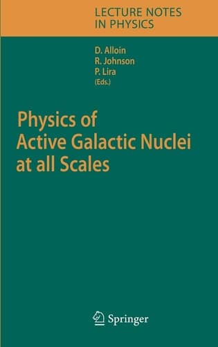 Physics of Active Galactic Nuclei at all Scales (Lecture Notes in Physics, 693)