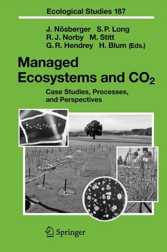 Managed Ecosystems and CO2 Case Studies, Processes, and Perspectives