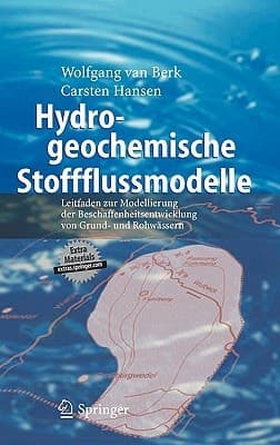 Hydrogeochemische Stoffflussmodelle Leitfaden zur Modellierung der Beschaffenheitsentwicklung von Grund- und Rohwässern
