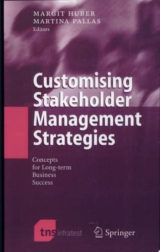 Customising Stakeholder Management Strategies Concepts for Long-term Business Success