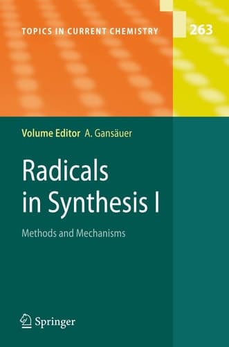 Radicals in Synthesis I Methods and Mechanisms