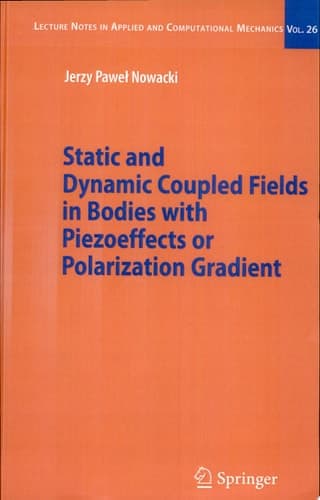 Static and Dynamic Coupled Fields in Bodies with Piezoeffects or Polarization Gradient