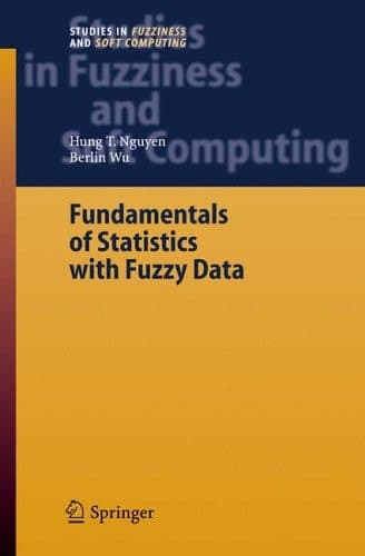 Fundamentals of Statistics with Fuzzy Data (Studies in Fuzziness and Soft Computing, 198)
