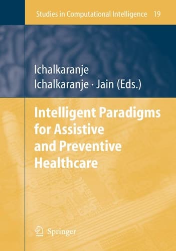 Intelligent Paradigms for Assistive and Preventive Healthcare (Studies in Computational Intelligence, 19)