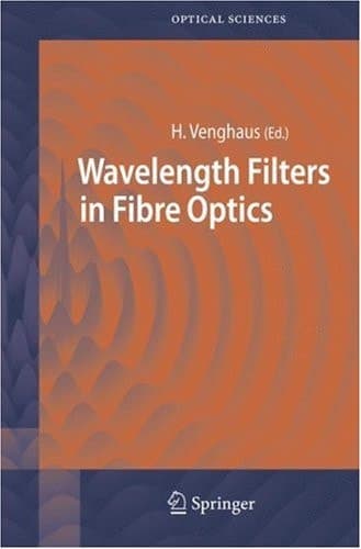 Wavelength Filters in Fibre Optics (Springer Series in Optical Sciences, 123)