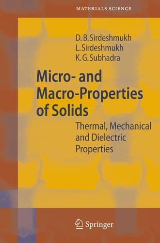 Micro- and Macro-Properties of Solids: Thermal, Mechanical and Dielectric Properties (Springer Series in Materials Science, 80)