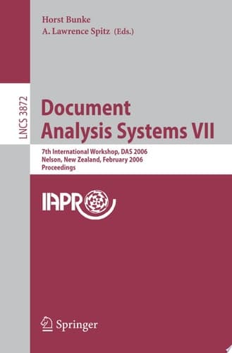 Document Analysis Systems VII 7th International Workshop, DAS 2006, Nelson, New Zealand, February 13-15, 2006, Proceedings