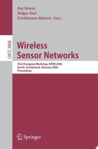 Wireless Sensor Networks Third European Workshop, EWSN 2006, Zurich, Switzerland, February 13-15, 2006, Proceedings