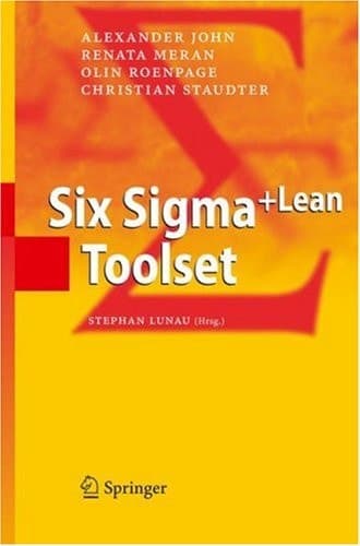 Six Sigma+Lean Toolset Executing Improvement Projects Successfully