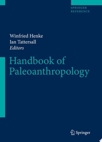 Handbook of Paleoanthropology Vol I:Principles, Methods and Approaches Vol II:Primate Evolution and Human Origins Vol III:Phylogeny of Hominids