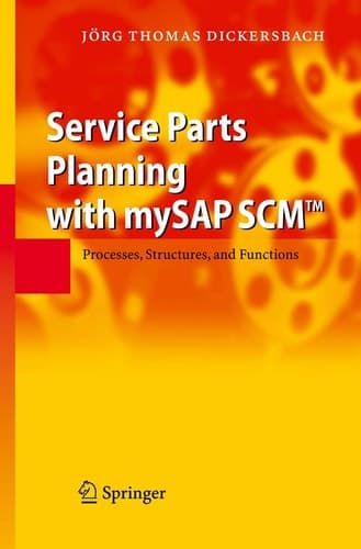 Service Parts Planning with mySAP SCMTM Processes, Structures, and Functions