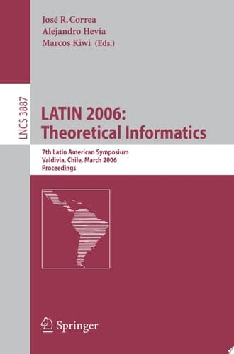 LATIN 2006: Theoretical Informatics 7th Latin American Symposium, Valdivia, Chile, March 20-24, 2006, Proceedings