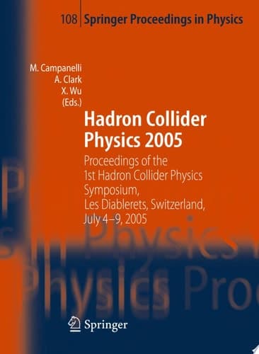 Hadron Collider Physics 2005 Proceedings of the 1st Hadron Collider Physics Symposium, Les Diablerets, Switzerland, July 4-9, 2005