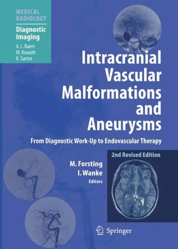 Intracranial Vascular Malformations and Aneurysms From Diagnostic Work-Up to Endovascular Therapy