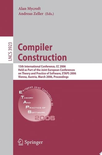 Compiler Construction 15th International Conference, CC 2006, Held as Part of the Joint European Conferences on Theory and Practice of Software, ETAPS 2006, Vienna, Austria, March 30-31, 2006, Proceedings