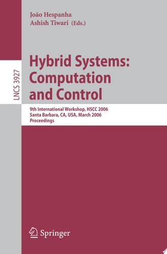 Hybrid Systems: Computation and Control 9th International Workshop, HSCC 2006, Santa Barbara, CA, USA, March 29-31, 2006, Proceedings