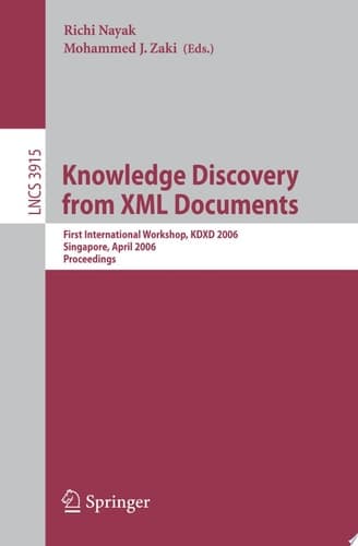 Knowledge Discovery from XML Documents First International Workshop, KDXD 2006, Singapore, April 9, 2006, Proceedings