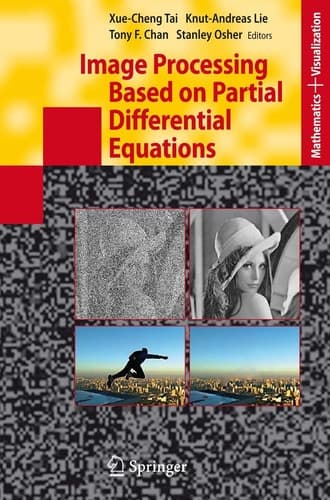 Image Processing Based on Partial Differential Equations Proceedings of the International Conference on PDE-Based Image Processing and Related Inverse Problems, CMA, Oslo, August 8-12, 2005