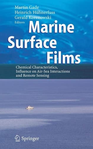 Marine Surface Films: Chemical Characteristics, Influence on Air-Sea Interactions and Remote Sensing