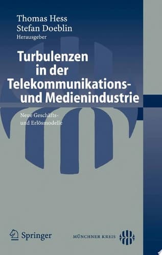 Turbulenzen in der Telekommunikations- und Medienindustrie Neue Geschäfts- und Erlösmodelle