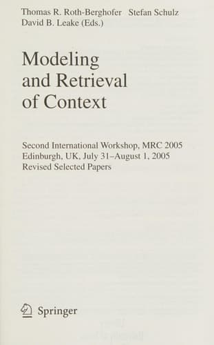 Modeling and Retrieval of Context Second International Workshop, MRC 2005, Edinburgh, UK, July 31-August 1, 2005, Revised Selected Papers