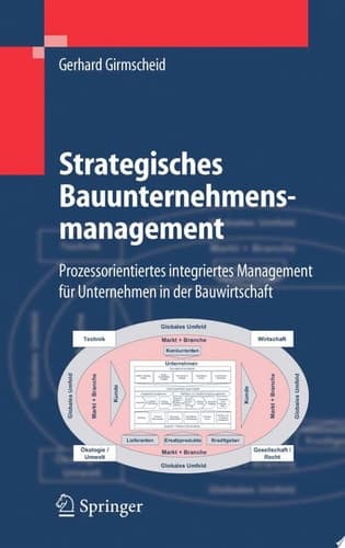 Strategisches Bauunternehmensmanagement Prozessorientiertes integriertes Management für Unternehmen in der Bauwirtschaft