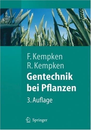 Gentechnik bei Pflanzen Chancen und Risiken ; mit 18 Tabellen
