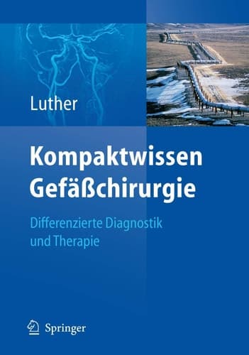 Kompaktwissen Gefäßchirurgie differenzierte Diagnostik und Therapie ; mit 370 Tabellen