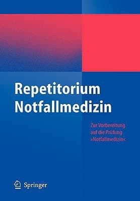 Repetitorium Notfallmedizin zur Vorbereitung auf die Prüfung "Notfallmedizin" ; mit 87 Tabellen