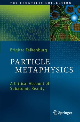 Particle Metaphysics A Critical Account of Subatomic Reality