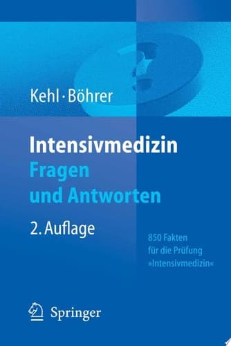 Intensivmedizin: Fragen und Antworten Fakten Für Die Prüfung Spezielle Intensivmedizin
