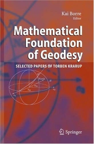 Mathematical Foundation of Geodesy Selected Papers of Torben Krarup