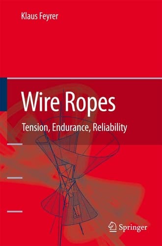 Wire Ropes Tension, Endurance, Reliability